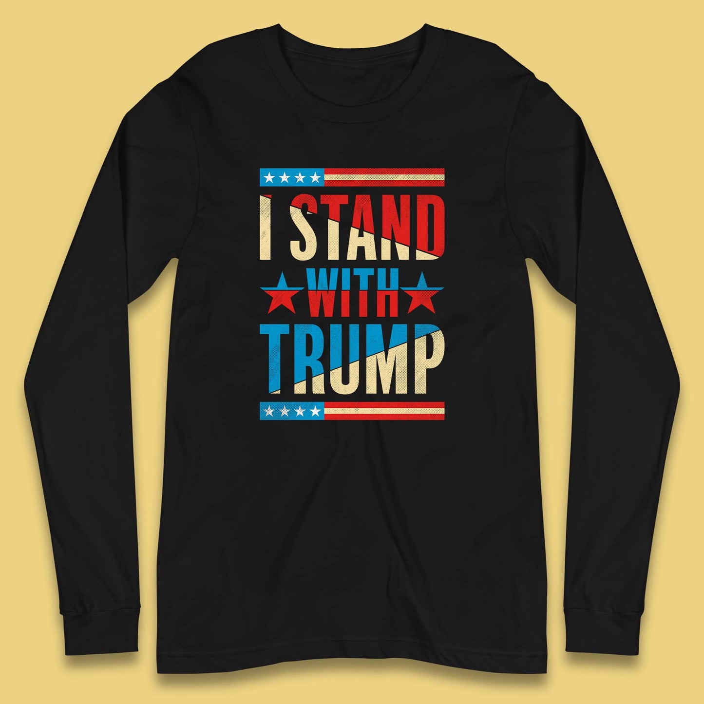 I Stand With Trump Take America Back Donald Trump Pro America Election 2024 Long Sleeve T Shirt