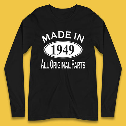 Made In 1949 All Original Parts Vintage Retro 74th Birthday Funny 74 Years Old Birthday Gift Long Sleeve T Shirt