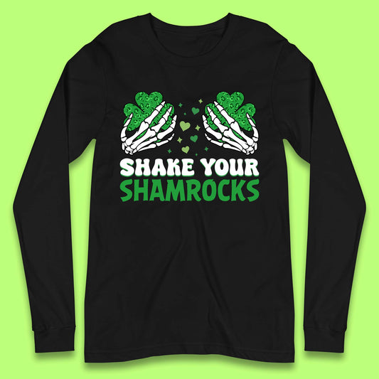 Shake Your Shamrocks Saint Patrick Long Sleeve T-Shirt