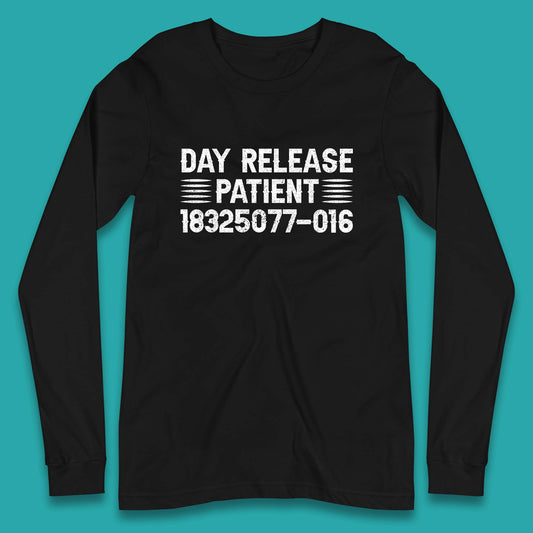 Day Release Patient Psycho Ward Halloween Mental Health Parole Jail Prison Funny Locked Up Long Sleeve T Shirt