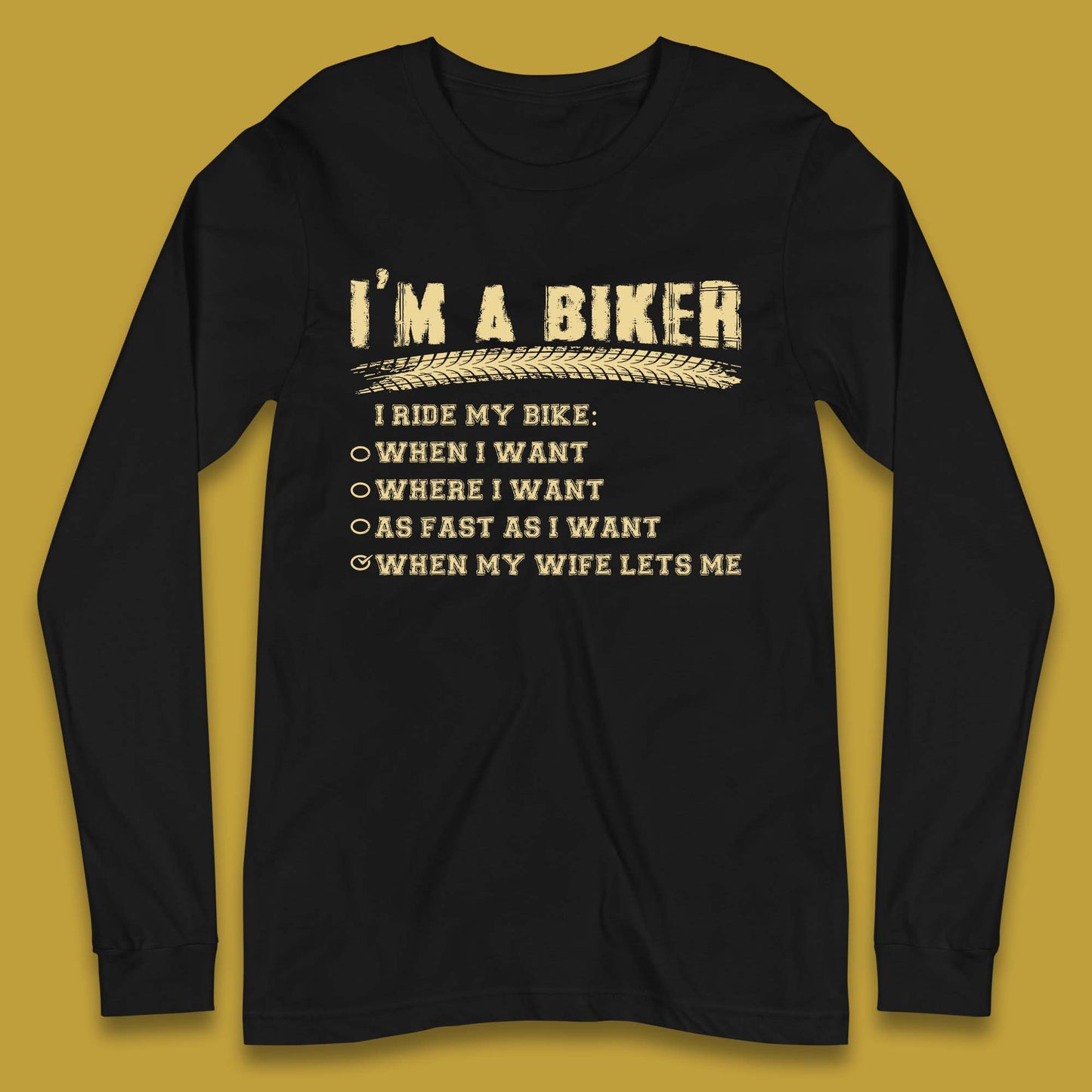 I'm A Biker I Ride My Bike Long Sleeve T-Shirt