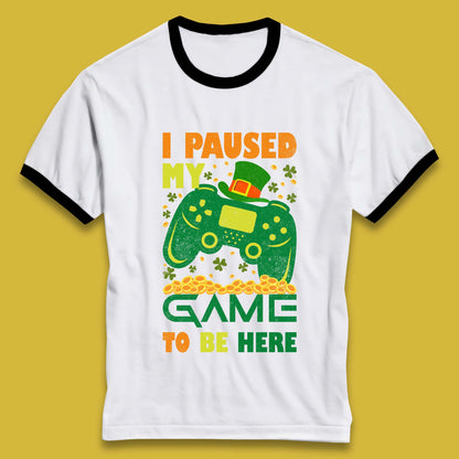 I Paused My Game To Be Here Ringer T-Shirt