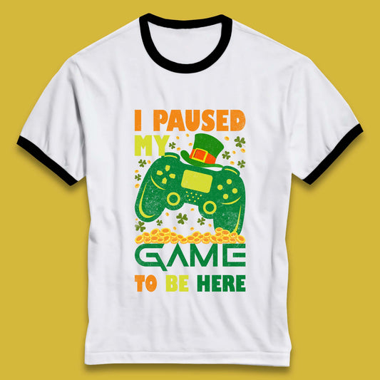 I Paused My Game To Be Here Ringer T-Shirt