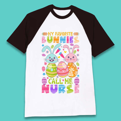 My Favorite Bunnies Call Me Nurse Baseball T-Shirt