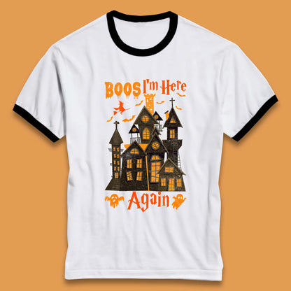 Boos I'm Here Again Halloween Haunted House Horror Scary Spooky Season Ringer T Shirt