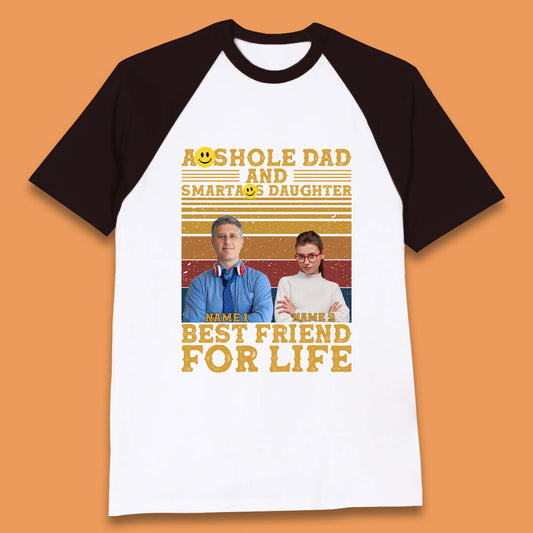 Personalised Asshole Dad And Smartass Daughter Baseball T-Shirt