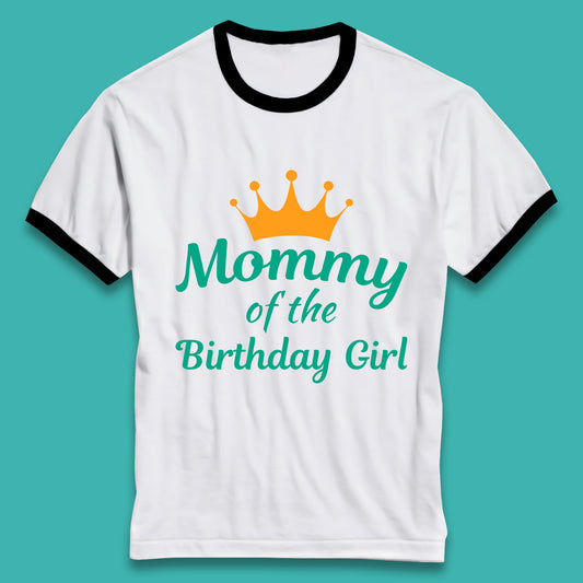 Mommy Of The Birthday Girl Ringer T-Shirt