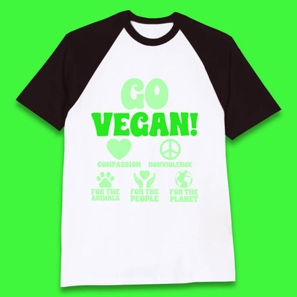 Go Vegan Compassion Nonviolence For The Animals For The People For The Planet Baseball T Shirt