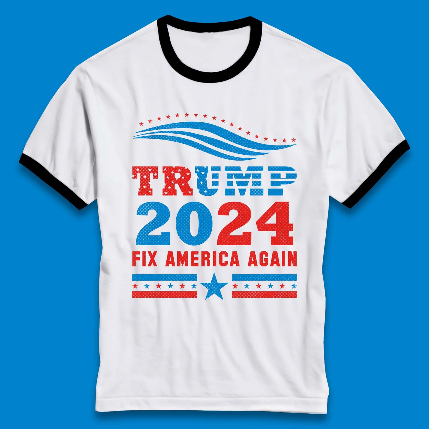 Trump 2024 Fix America Again Ringer T-Shirt