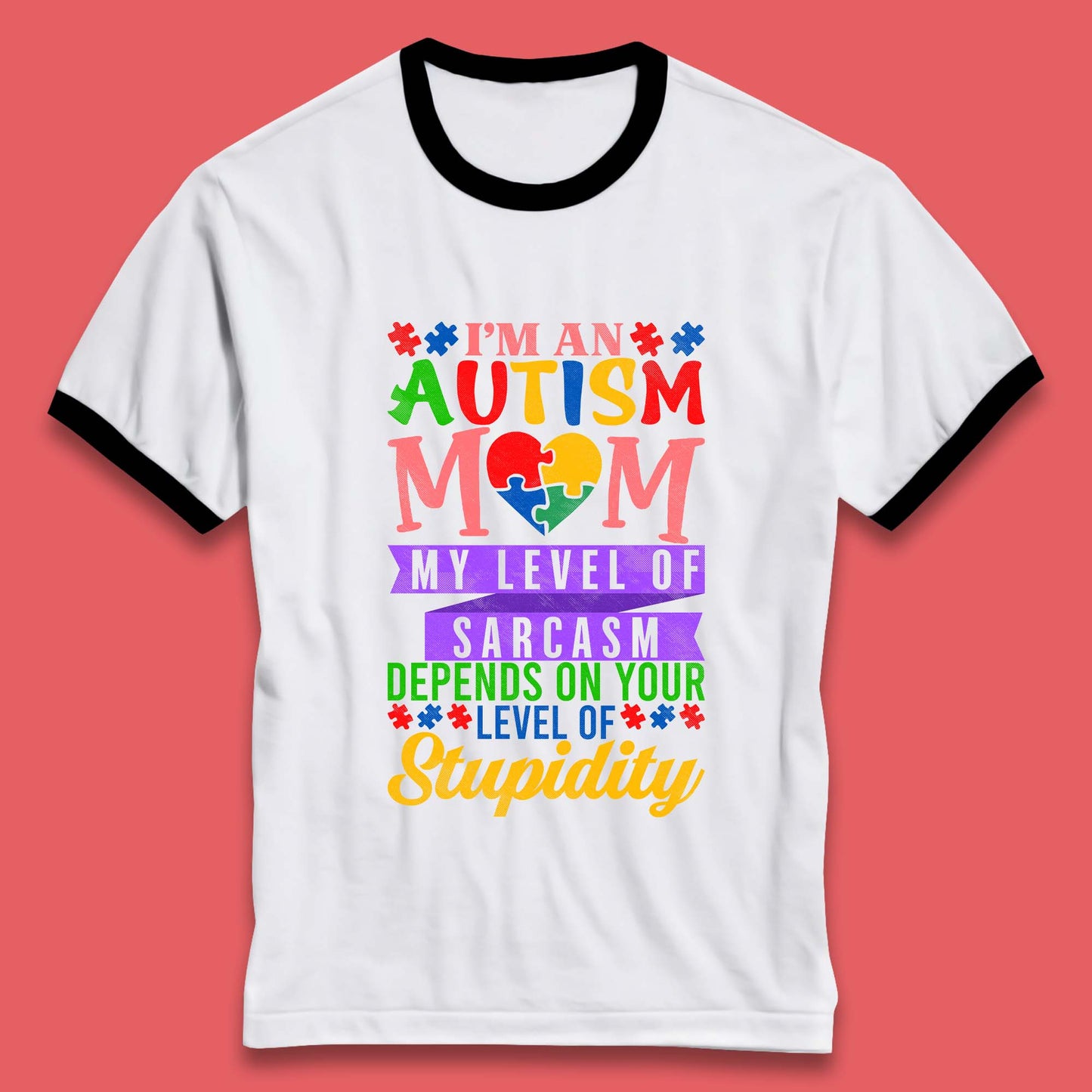 Autism Mom Humor Ringer T-Shirt