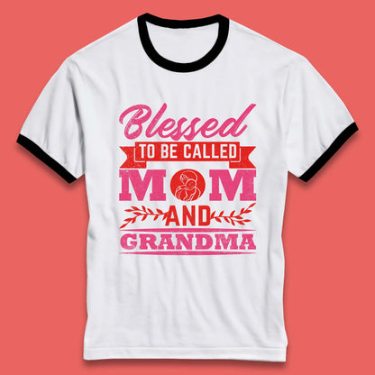 Blessed To Be Called Mom And Grandma Ringer T-Shirt