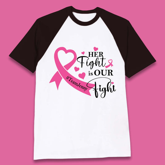 Personalised Her Fight Is Our Fight Baseball T-Shirt