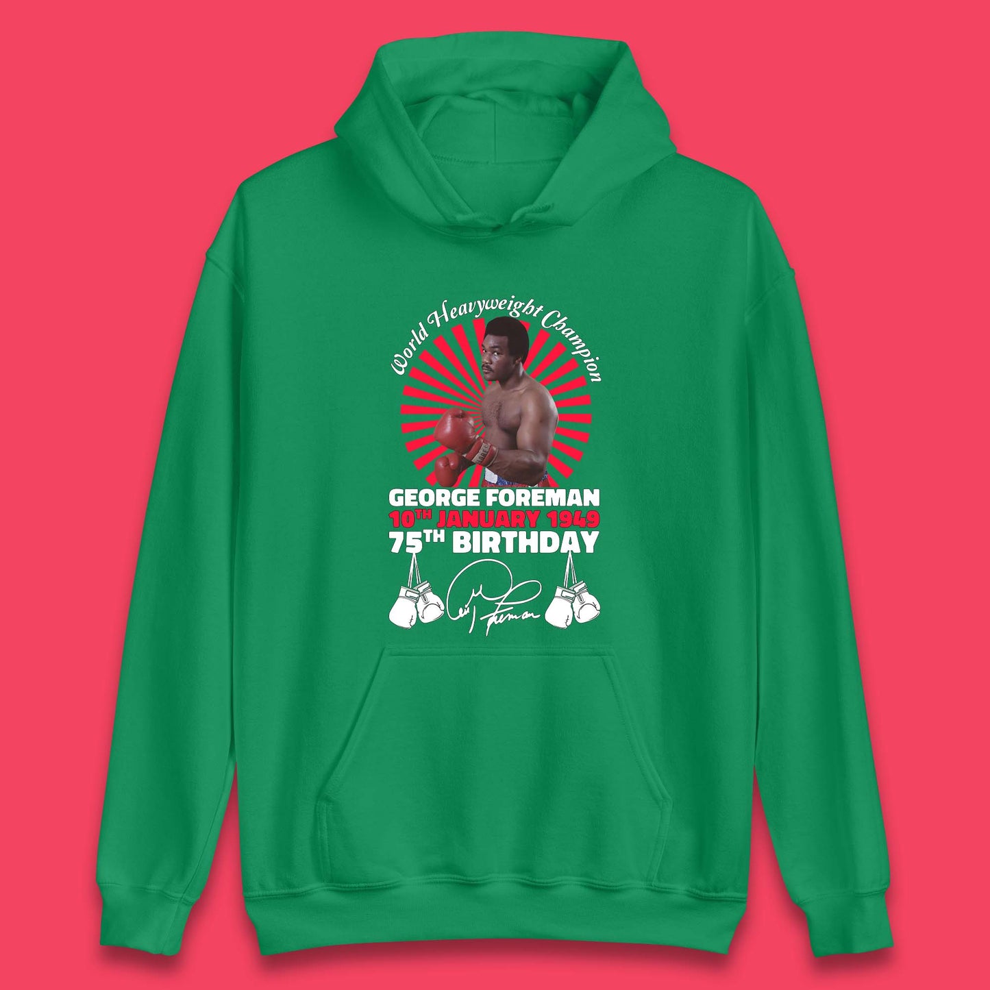 George Foreman 75th Birthday Unisex Hoodie