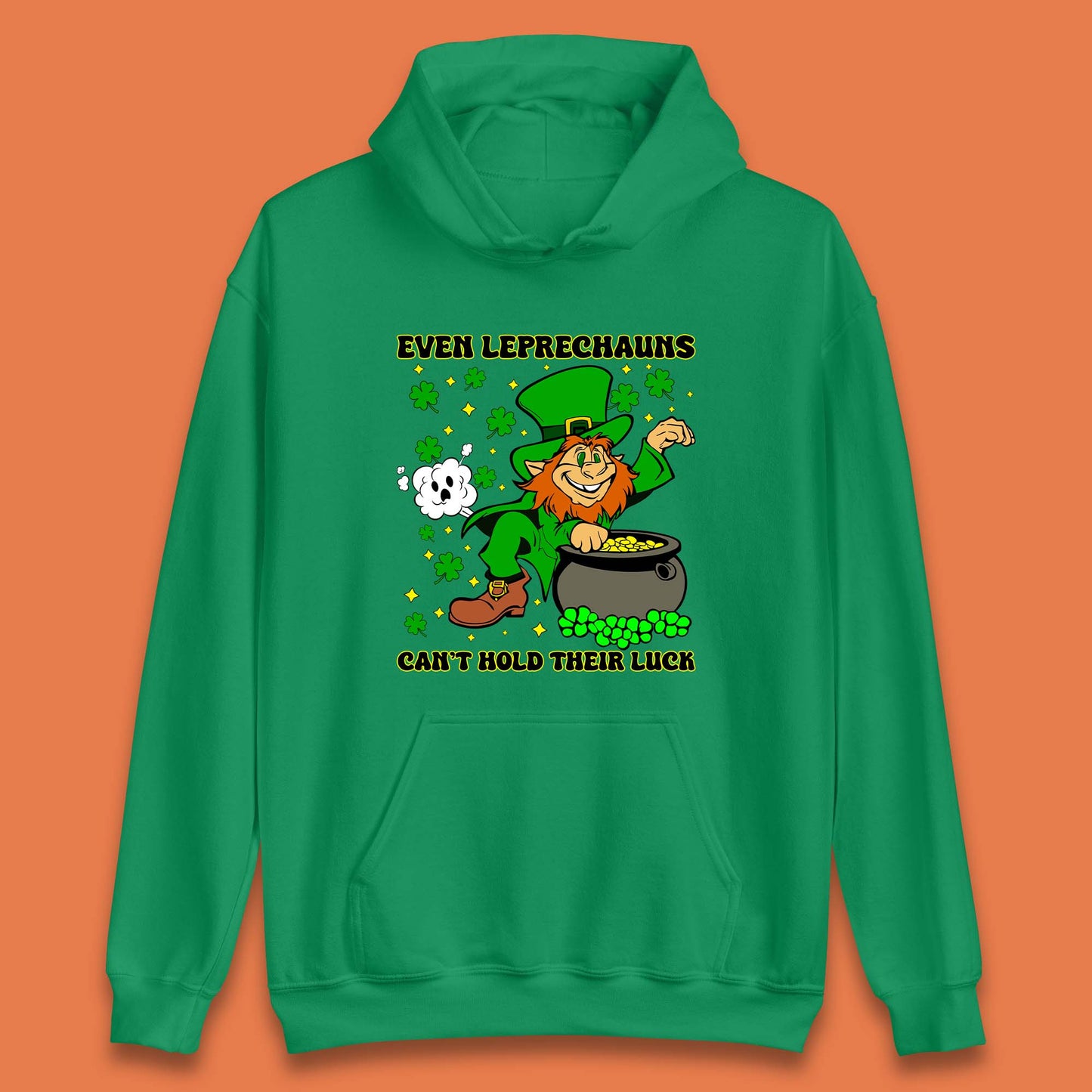 Leprechauns Can't Hold Their Luck Unisex Hoodie