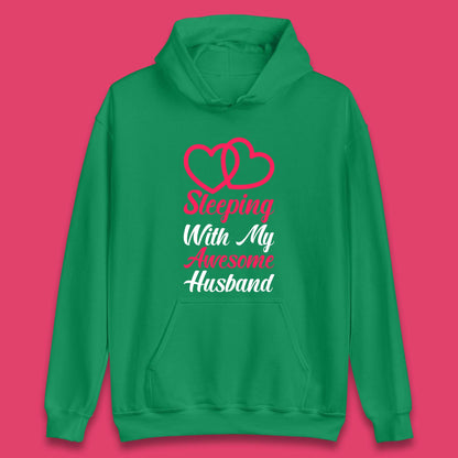 Sleeping With My Awesome Husband Unisex Hoodie