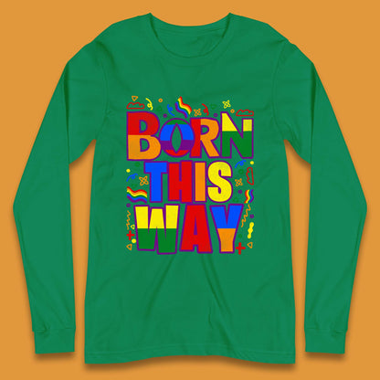 Lgbt Born This Way Long Sleeve T-Shirt