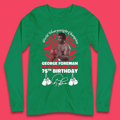 George Foreman 75th Birthday Long Sleeve T-Shirt