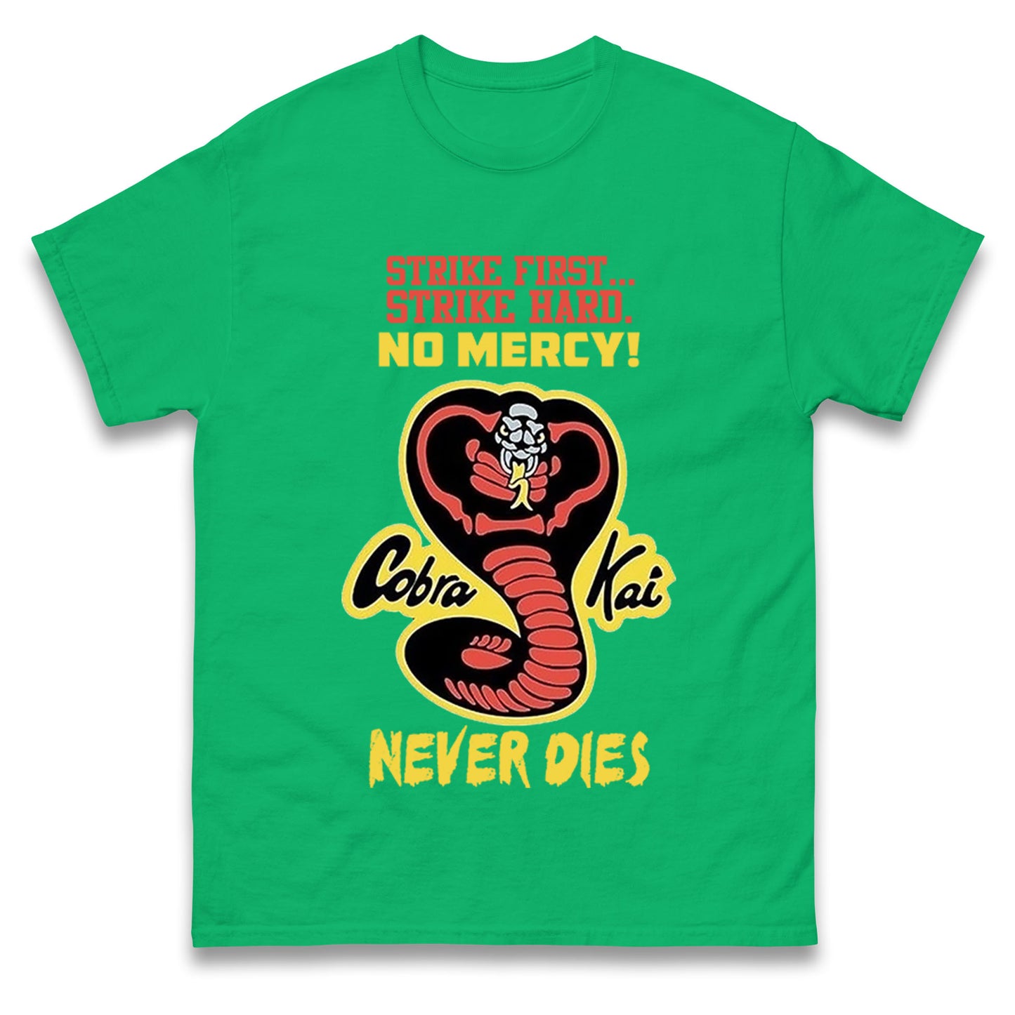 Cobra Kai Never dies T Shirts