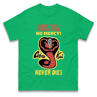 Cobra Kai Never dies T Shirts