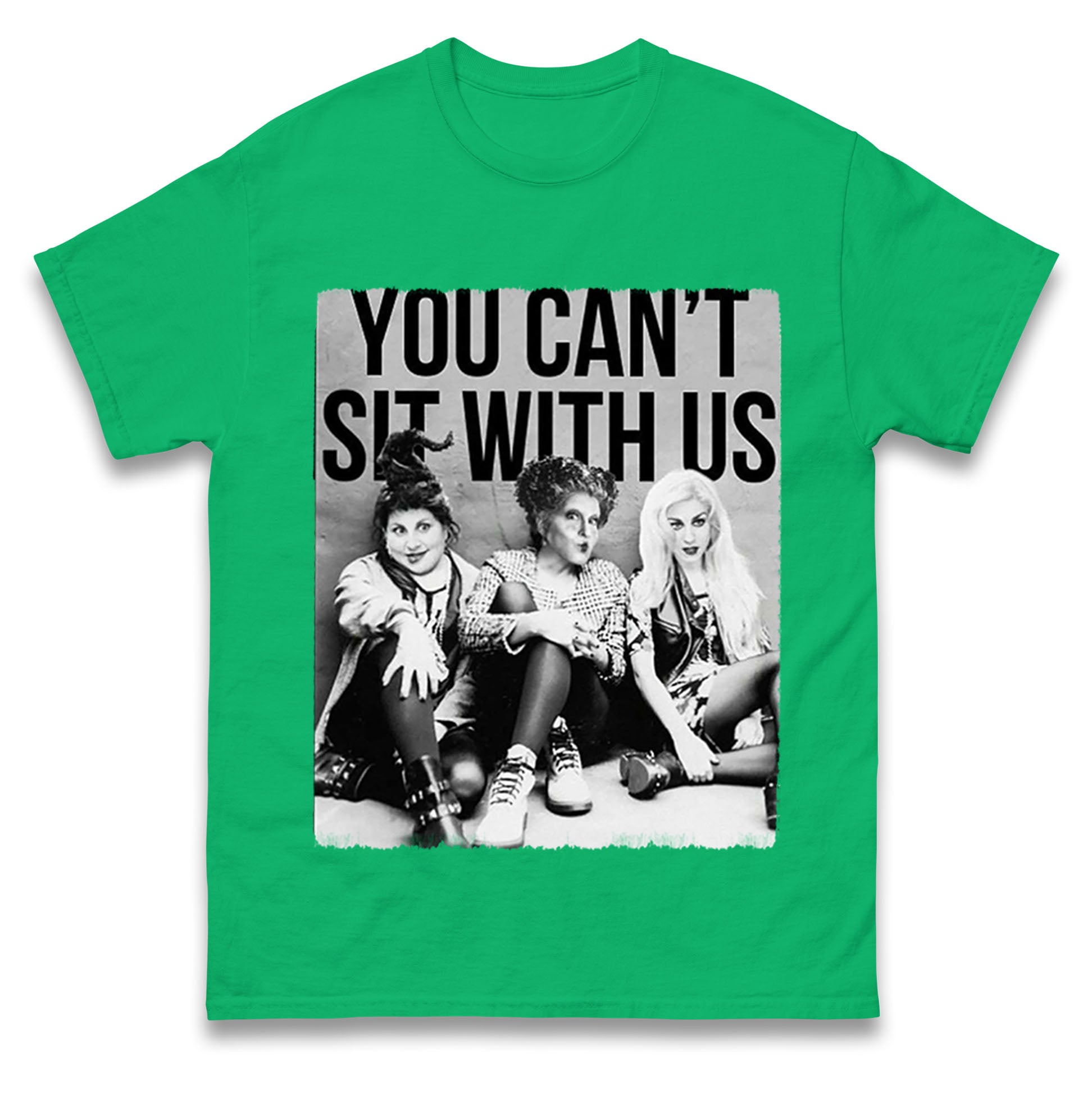 The Sanderson Sisters You Cant Sit With Us T Shirts
