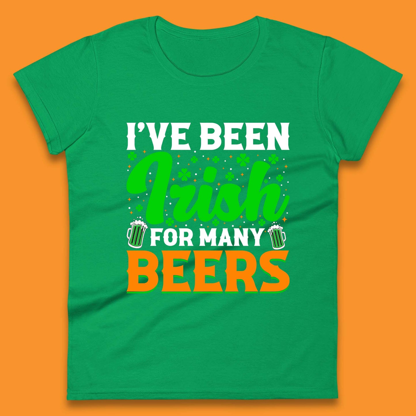 Irish For Many Beers Womens T-Shirt