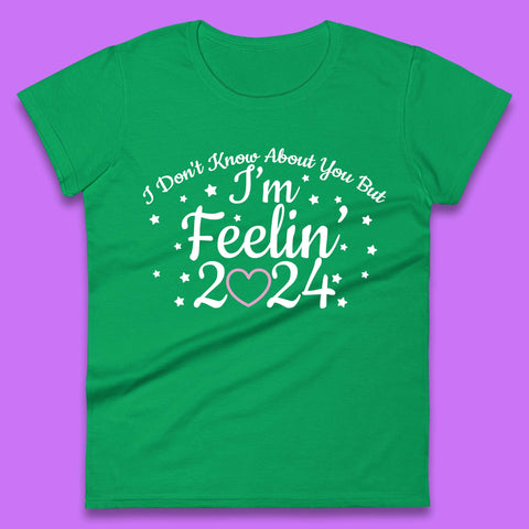 Feelin 2024 Womens T-Shirt