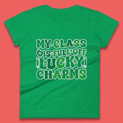 My Class Is Full Of Lucky Charms Womens T-Shirt