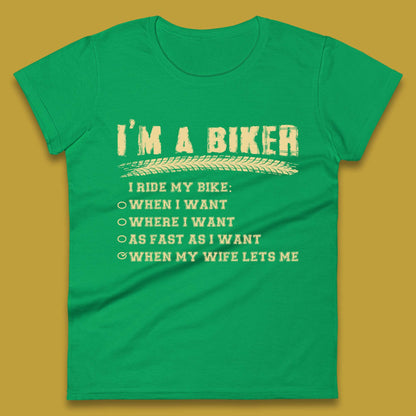 I'm A Biker I Ride My Bike Womens T-Shirt