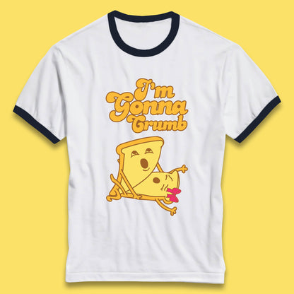 I'm Gonna Crumb Funny Joke Spoof Humor Funny Food Sex Joke Ringer T Shirt