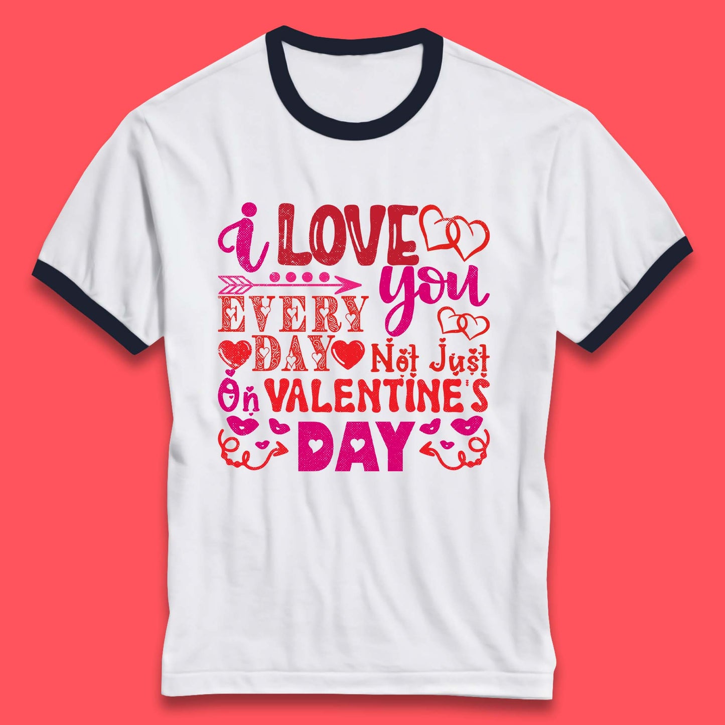 Love You Every Day Ringer T-Shirt