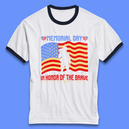 Memorial Day In Honor Of The Brave Heroes Military Soldiers Armed Forces Supporter Ringer T Shirt