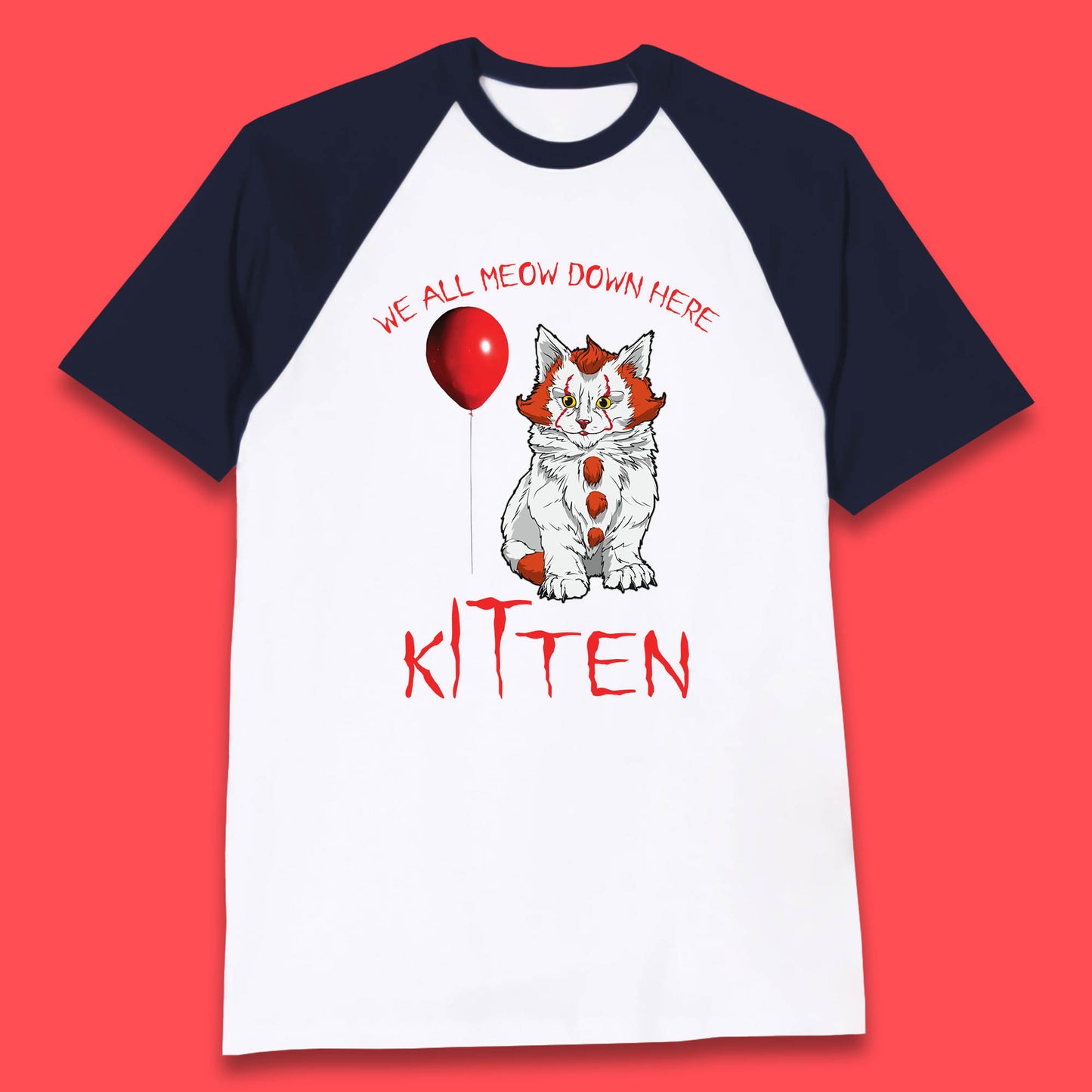 We All Meow Down Here Kitten Clown Cat Halloween IT Pennywise Clown Movie Mashup Parody Baseball T Shirt