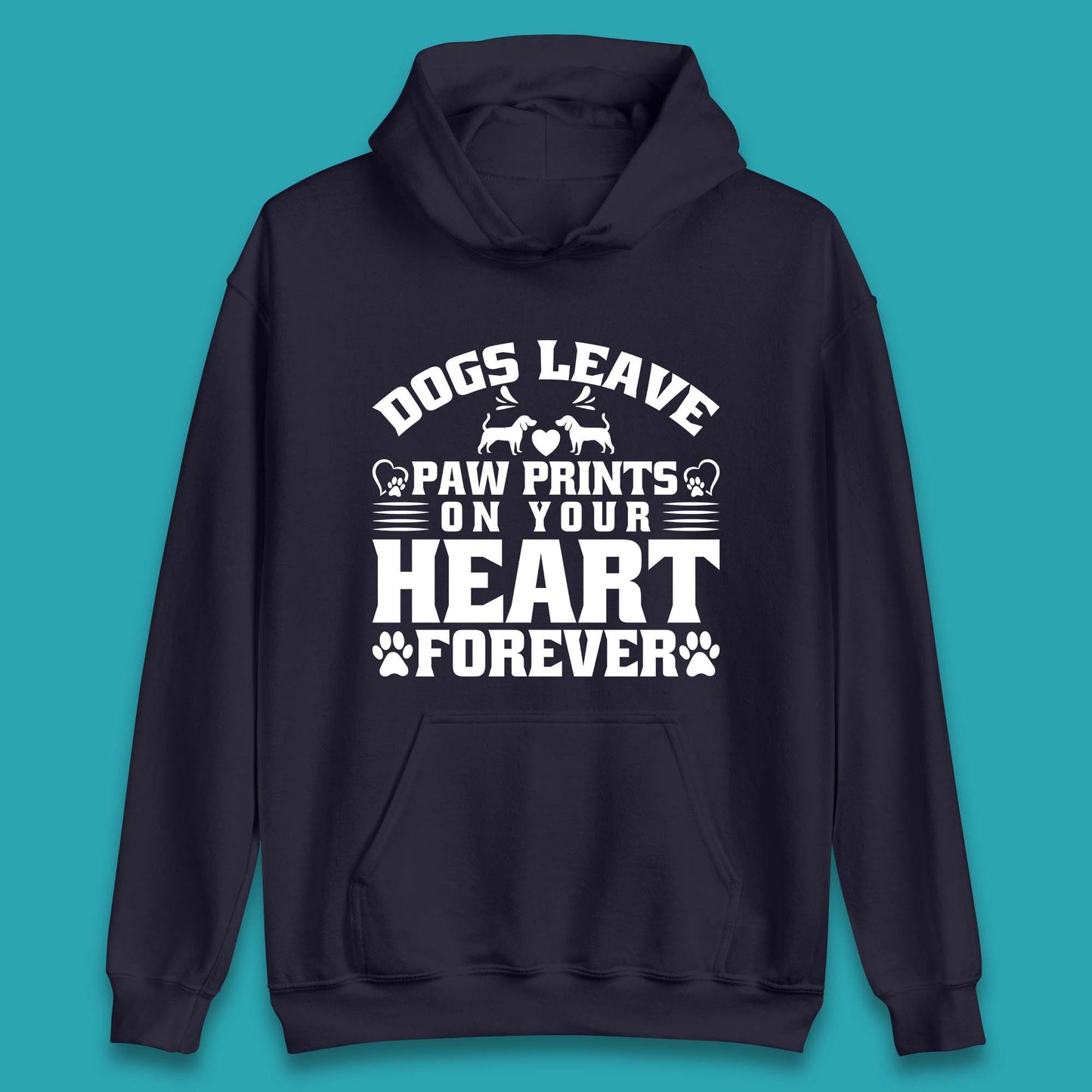 Dogs Leave Paw Print On Your Heart Forever Dog Paw Lovers Unisex Hoodie