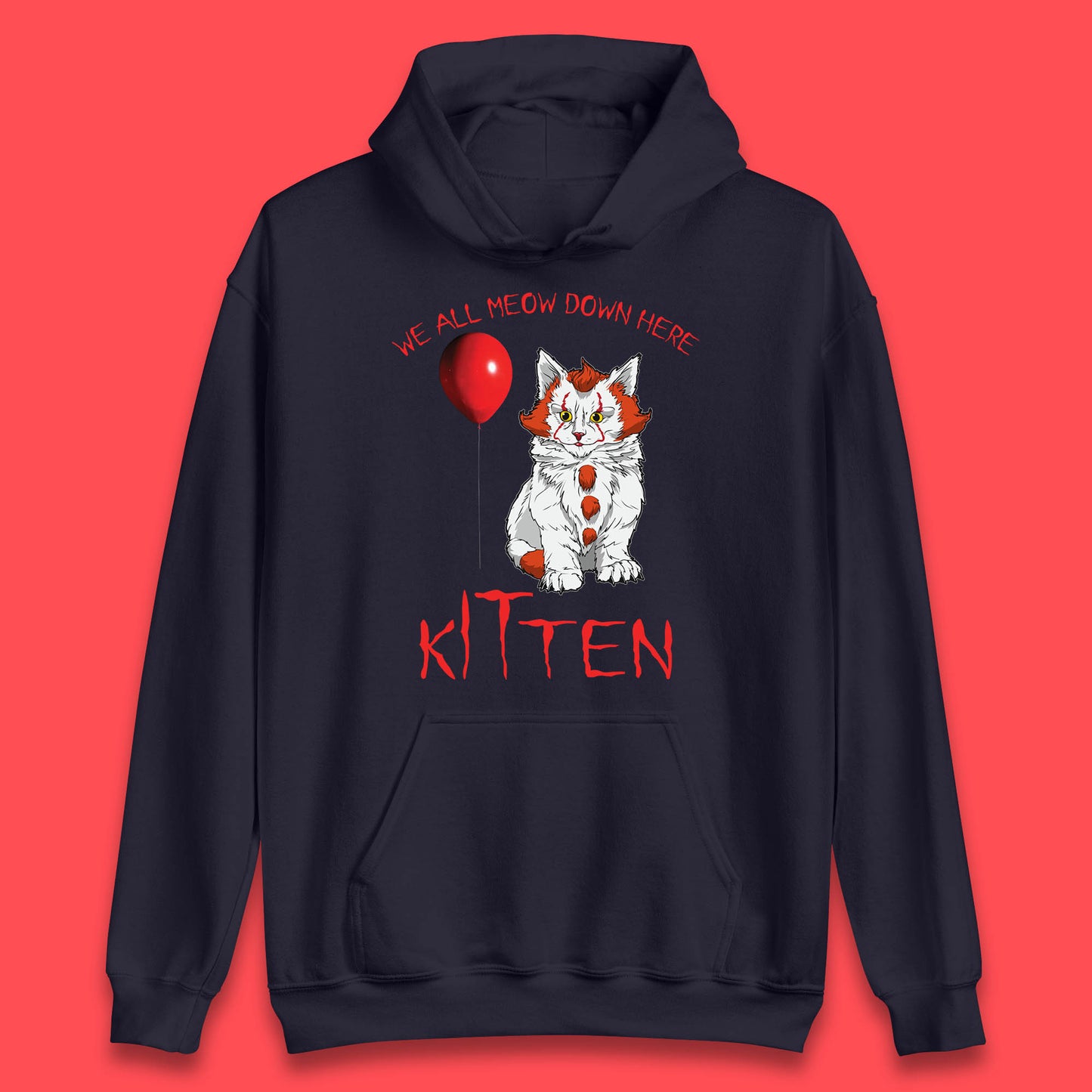 We All Meow Down Here Kitten Clown Cat Halloween IT Pennywise Clown Movie Mashup Parody Unisex Hoodie