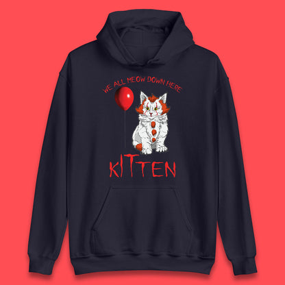 We All Meow Down Here Kitten Clown Cat Halloween IT Pennywise Clown Movie Mashup Parody Unisex Hoodie