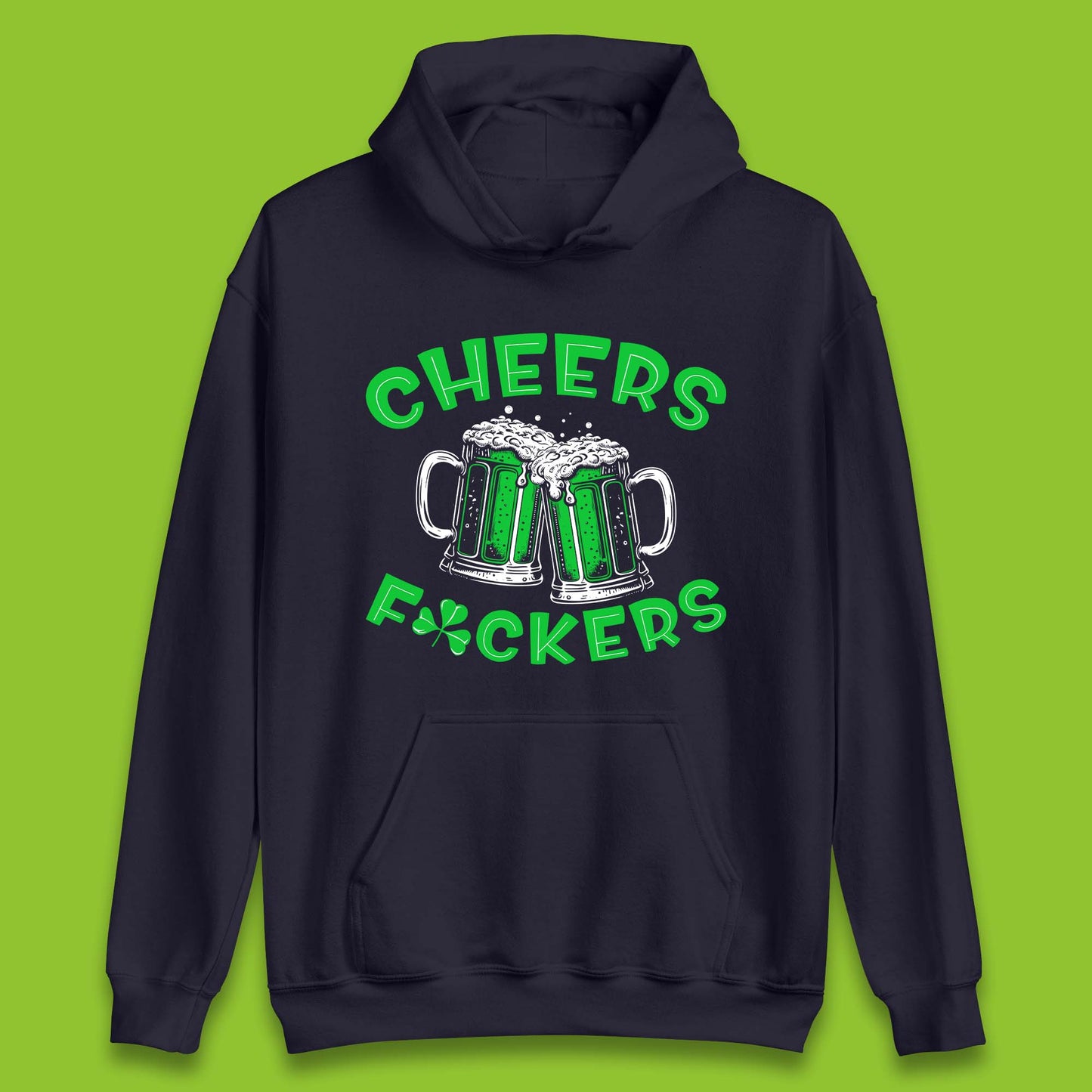 Cheer's Fuckers St. Patrick Day Unisex Hoodie