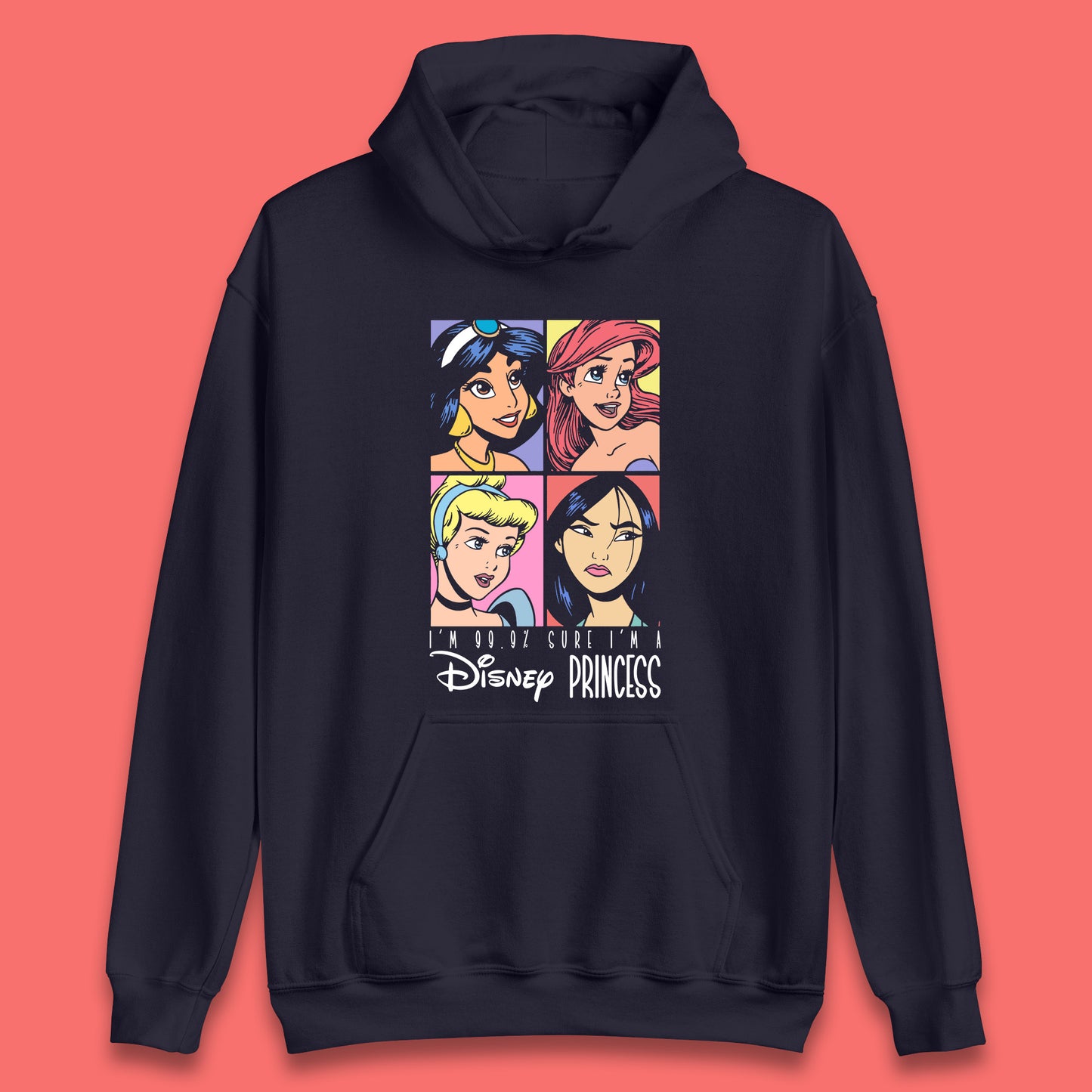 I'm 99.9% Sure I'm a Disney Princess Disney Priccesses Ariel Jasmine Cinderella Mulan Princesses Group Disney World Unisex Hoodie