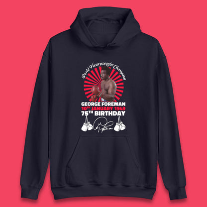 George Foreman 75th Birthday Unisex Hoodie