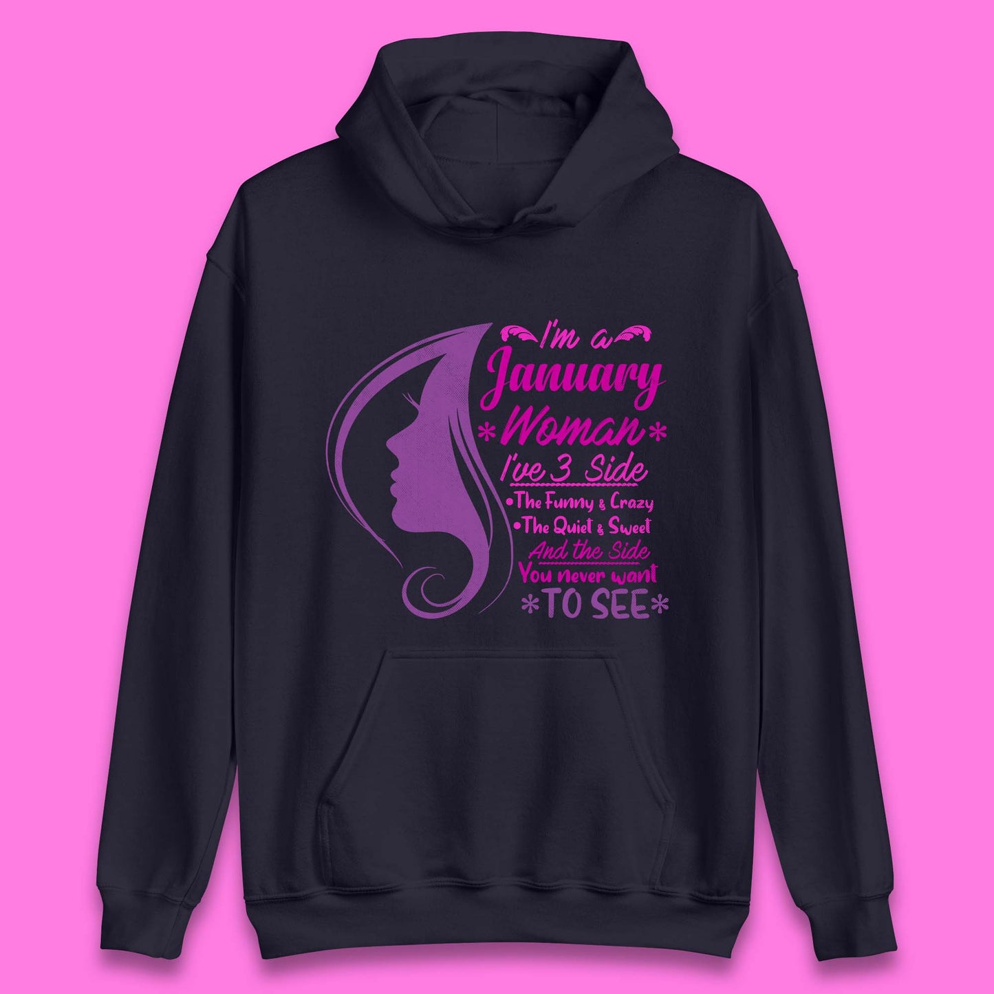 I'm A january Woman I've 3 Side Unisex Hoodie