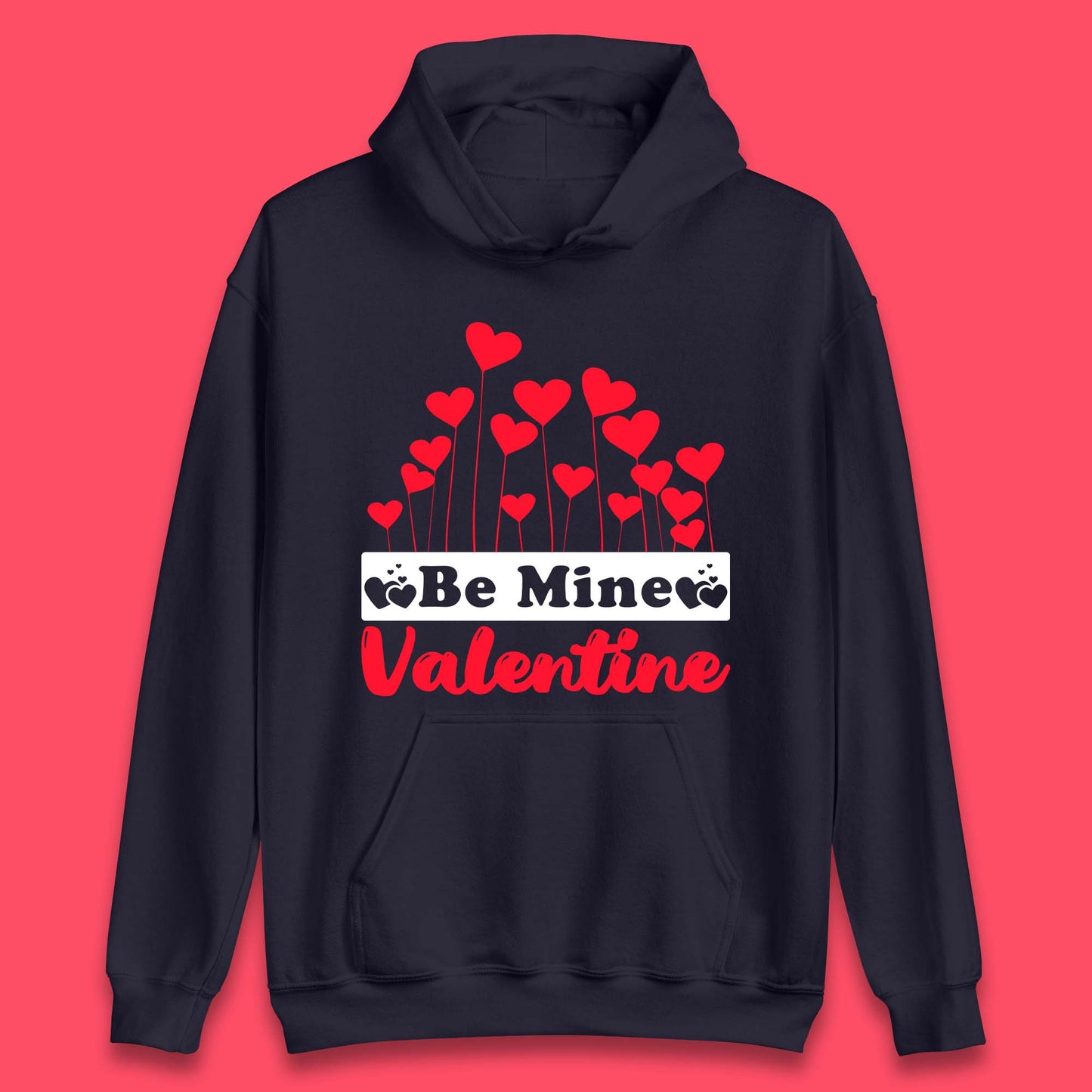 Be Mine Valentine Unisex Hoodie