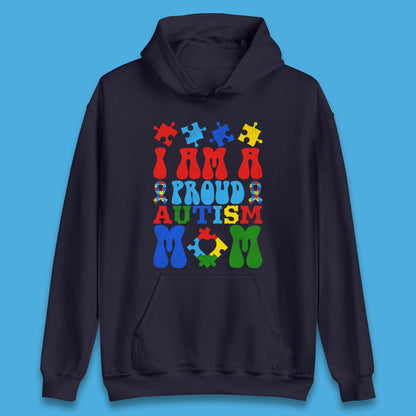 I Am A Proud Autism Mom Unisex Hoodie