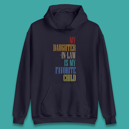 My Daughter In Law Is My Favorite Child Funny In Laws Family Humor Unisex Hoodie