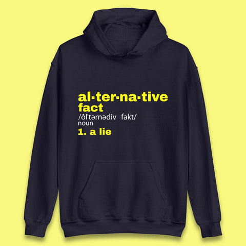 Alternative Facts Definition Anti Trump Feminist  Not My President Funny Alternative Facts Are Lies Unisex Hoodie