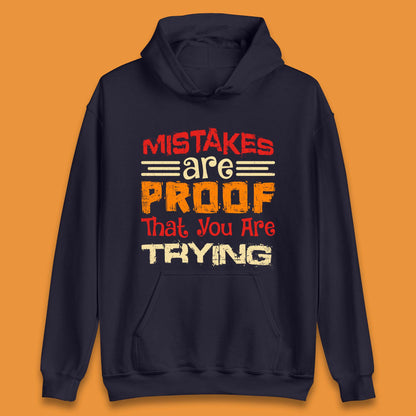 Mistakes Are Proof That You Are Trying Unisex Hoodie