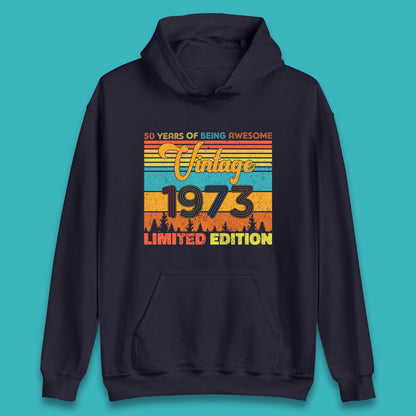 50 Years Of Being Awesome Vintage 1973 Limited Edition Unisex Hoodie