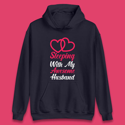 Sleeping With My Awesome Husband Unisex Hoodie