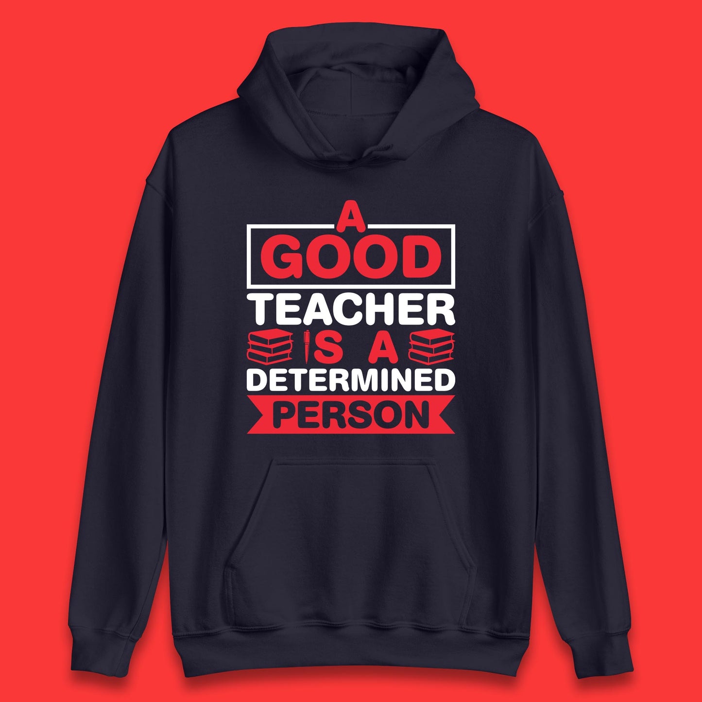 Happy Teachers Day A Good Teacher Is A Determined Person Quotes By Gilbert Highet Unisex Hoodie