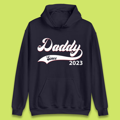 Daddy Since 2023 Father's Day New Dad Baby Announcement Gift For Daddy Unisex Hoodie