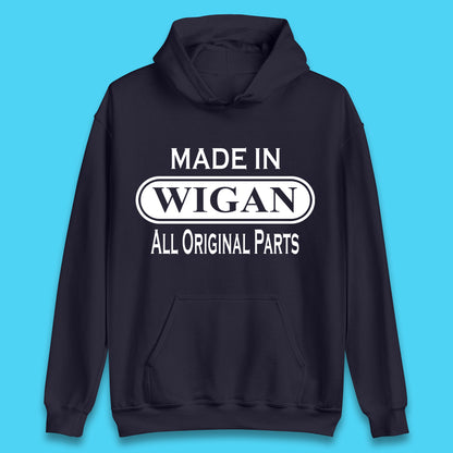 Made In Wigan All Original Parts Vintage Retro Birthday Town In Greater Manchester, England Gift Unisex Hoodie