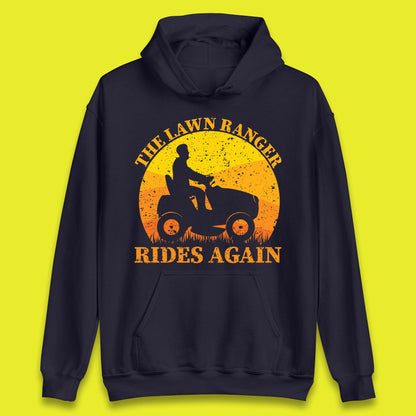 The Lawn Ranger Rides Again Funny Lawn Mowing Gardener Landscaper Dad Joke Landscaping Unisex Hoodie